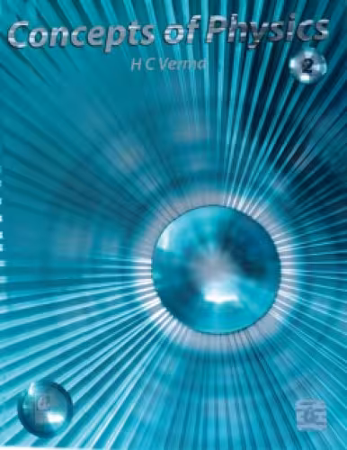 خرید و دانلود نسخه کامل کتاب Concepts of Physics 2 for IIT JEE Class 12 H C Verma Harish Chandra Verma Bharati Bhawan