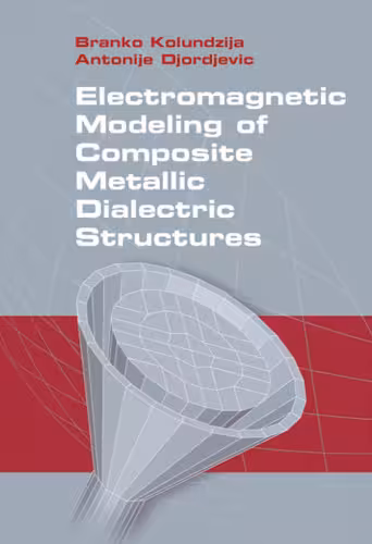 خرید و دانلود نسخه کامل کتاب Electromagnetic Modeling of Composite Metallic and Dielectric Structures