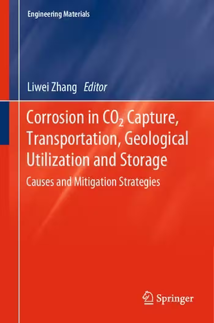 خرید و دانلود نسخه کامل کتاب Corrosion in CO2 Capture, Transportation, Geological Utilization and Storage: Causes and Mitigation Strategies