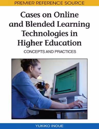 خرید و دانلود نسخه کامل کتاب Cases on Online and Blended Learning Technologies in Higher Education: Concepts and Practices