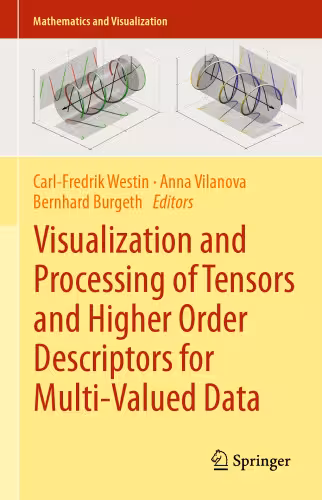 خرید و دانلود نسخه کامل کتاب Visualization and Processing of Tensors and Higher Order Descriptors for Multi-Valued Data
