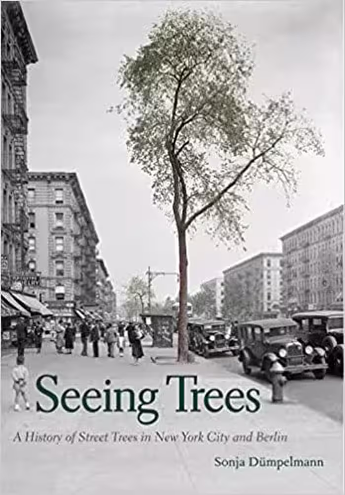 󾕇 دانلود کتاب Seeing Trees - A History Of Street Trees In New York City And Berlin, 2019 - دانلود کتاب های دانشگاهی