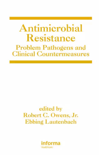 خرید و دانلود نسخه کامل کتاب Antimicrobial Resistance: Problem Pathogens and Clinical Countermeasures (Infectious Disease and Therapy)