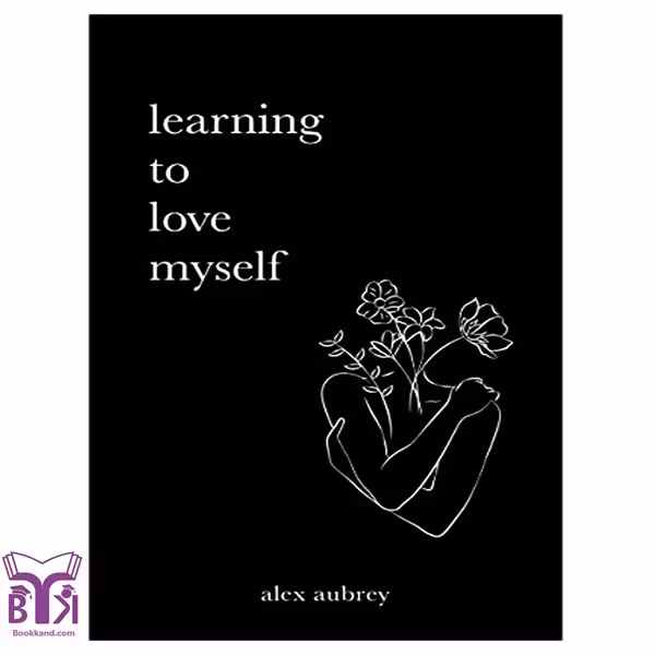 کتاب Learning To Love Myself