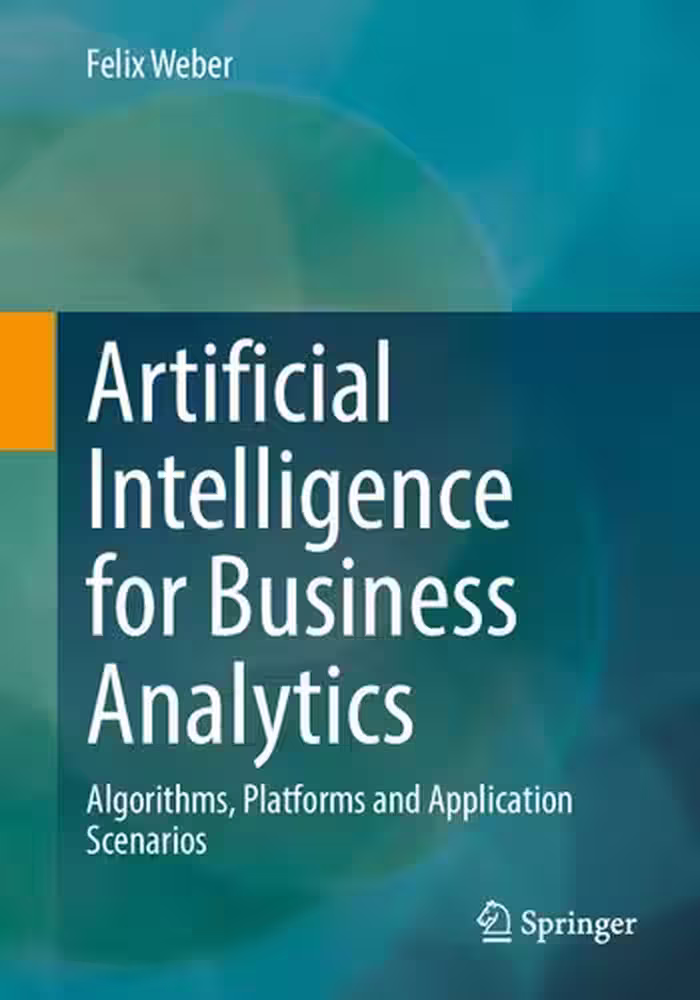 خرید و دانلود نسخه کامل کتاب Artificial Intelligence for Business Analytics: Algorithms, Platforms and Application Scenarios