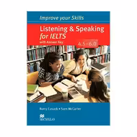 Improve Your Skills Listening and Speaking for IELTS 4.5-6.0