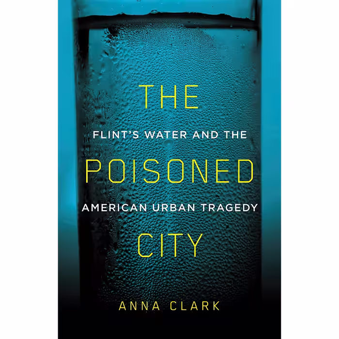 کتاب The Poisoned City اثر Anna Clark انتشارات Metropolitan Books