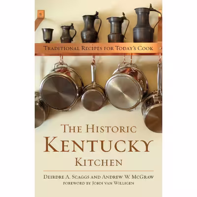 کتاب The Historic Kentucky Kitchen اثر جمعی از نویسندگان انتشارات University Press of Kentucky