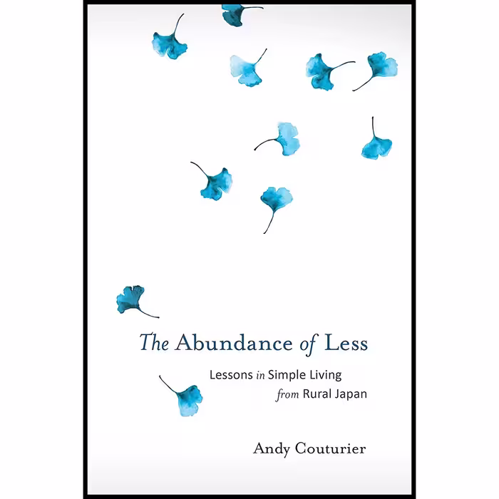 کتاب The Abundance of Less اثر Andy Couturier انتشارات North Atlantic Books