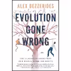 کتاب Evolution Gone Wrong اثر Alex Bezzerides انتشارات Hanover Square Press