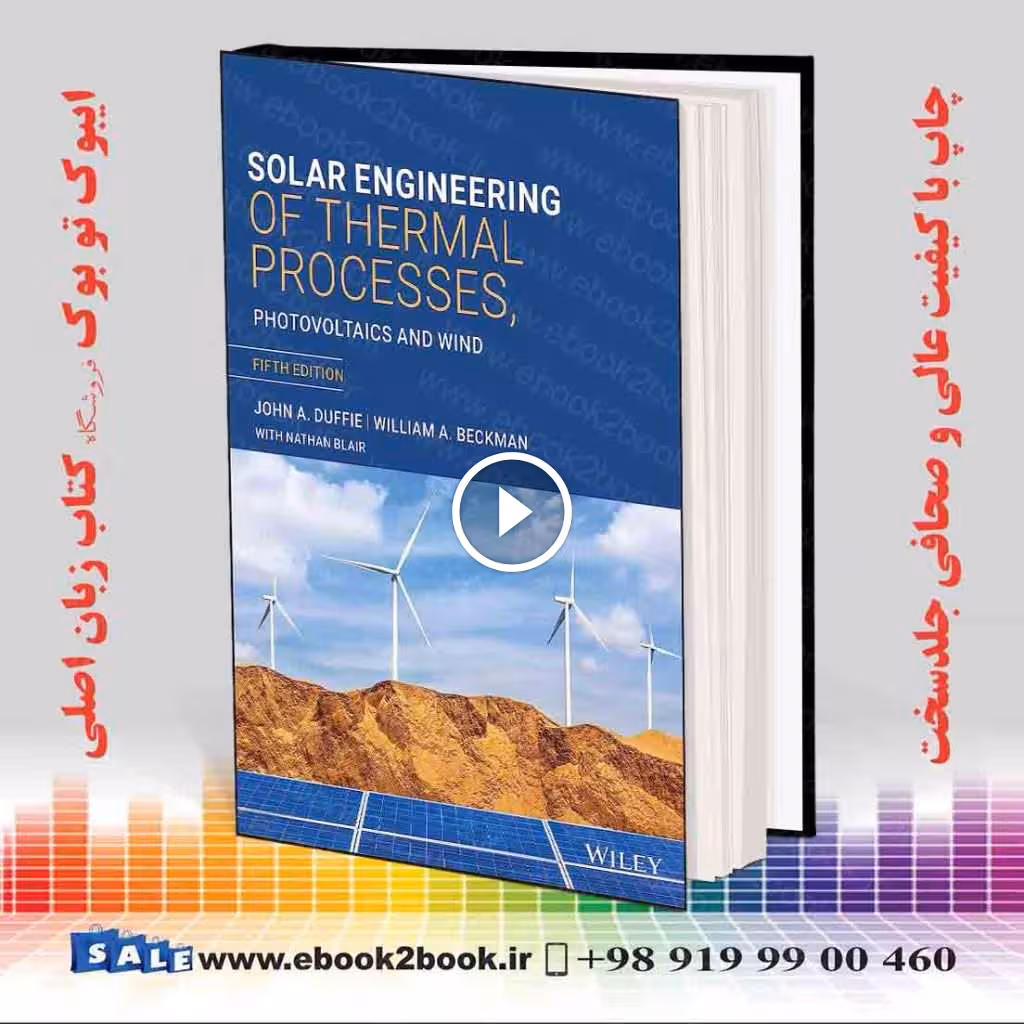 Solar Engineering of Thermal Processes, Photovoltaics and Wind 5th Edition