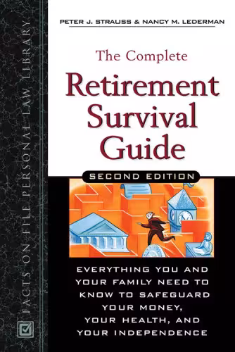 خرید و دانلود نسخه کامل کتاب The Complete Retirement Survival Guide: Everything You Need to Know to Safeguard Your Money, Your Health, and Your Independence