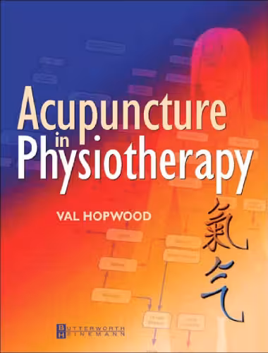 خرید و دانلود نسخه کامل کتاب Acupuncture in Physiotherapy: Key Concepts and Evidence-Based Practice
