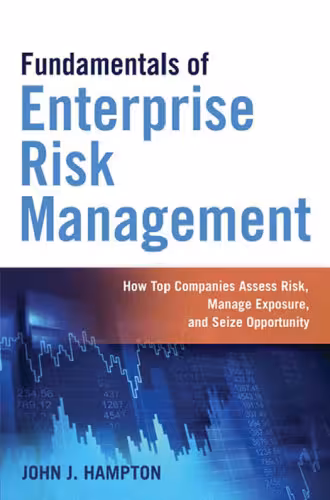 خرید و دانلود نسخه کامل کتاب Fundamentals of Enterprise Risk Management: How Top Companies Assess Risk, Manage Exposure, and Seize Opportunity