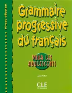 کتاب زبان فرانسه گرامر پروگرسیو Grammaire progressive – adolescents – debutant