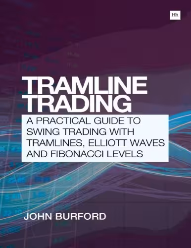 خرید و دانلود نسخه کامل کتاب Tramline Trading_ A practical guide to swing trading with tramlines, Elliott Waves and Fibonnaci Levels - Original PDF