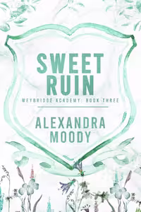Sweet Ruin (Weybridge Academy Book 3)