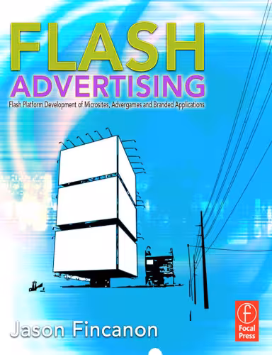 خرید و دانلود نسخه کامل کتاب Flash Advertising: Flash Platform Development of Microsites, Advergames and Branded Applications