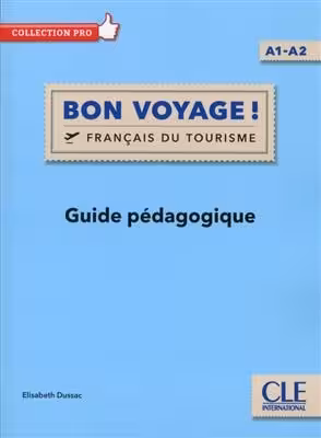 کتاب معلم فرانسوی بن وییج Bon voyage ! – Niveau A1/A2 – Guide pedagogique