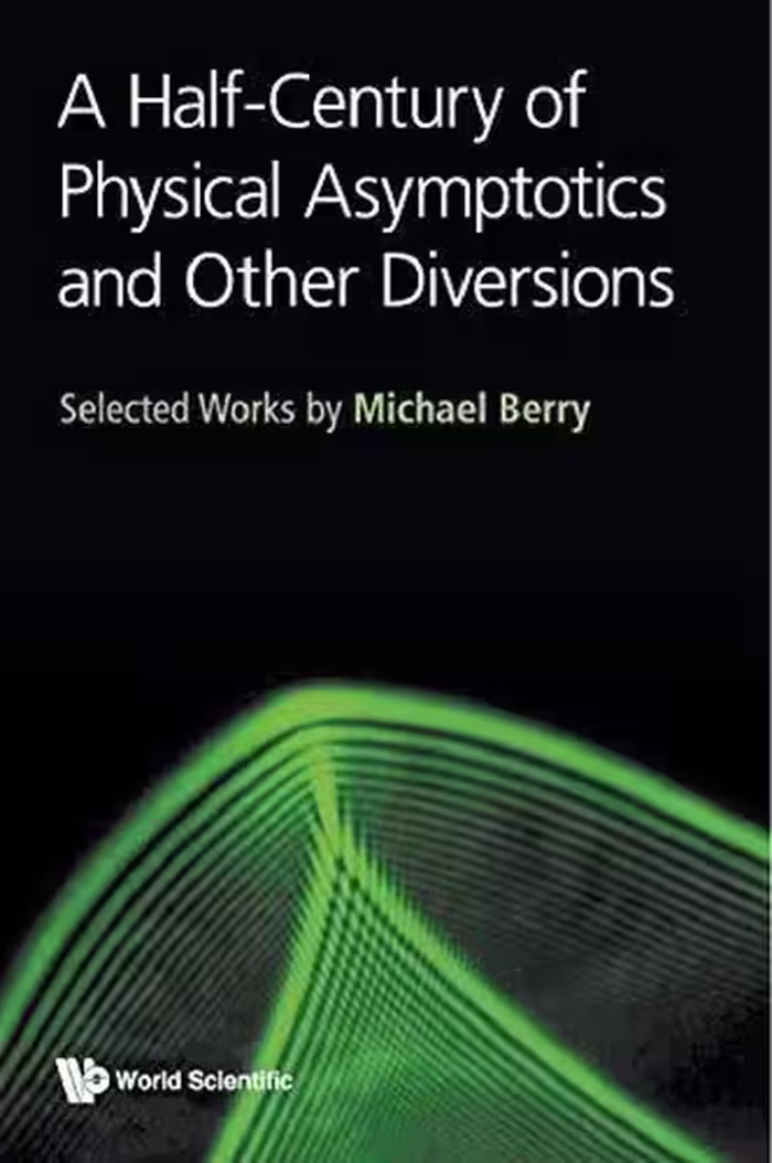 خرید و دانلود نسخه کامل کتاب A Half-century of Physical Asymptotics and Other Diversions: Selected Works by Michael Berry