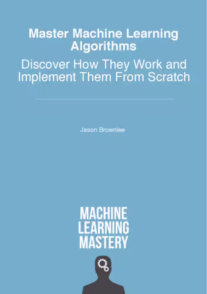 خرید و دانلود نسخه کامل کتاب Master Machine Learning Algorithms: Discover How They Work and Implement Them From Scratch