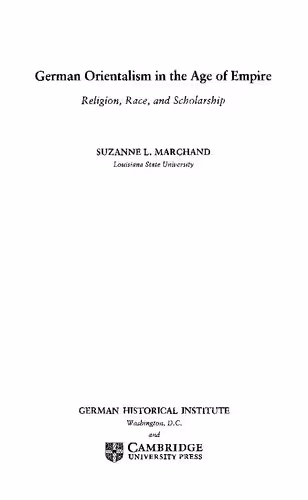 خرید و دانلود نسخه کامل کتاب German Orientalism in the Age of Empire: Religion, Race, and Scholarship