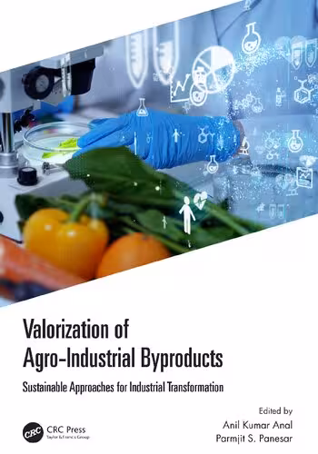خرید و دانلود نسخه کامل کتاب Valorization of Agro-Industrial Byproducts: Sustainable Approaches for Industrial Transformation