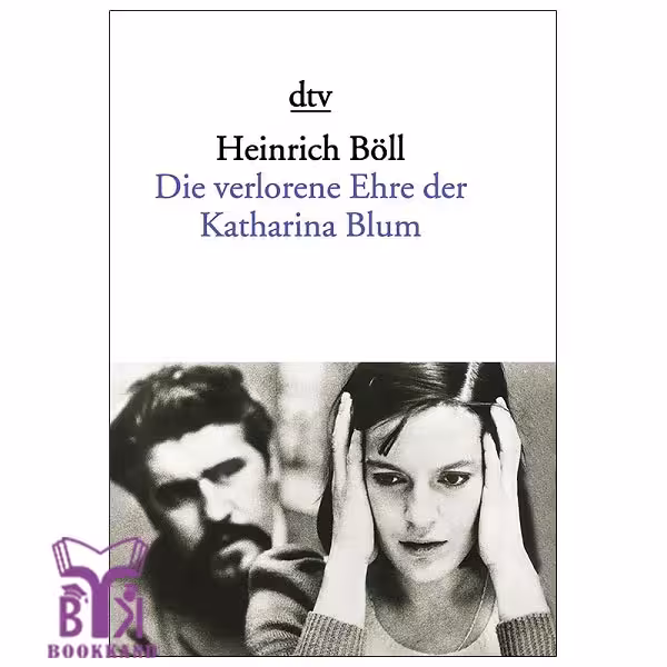 کتاب رمان آلمانی Die verlorene Ehre der Katharina Blum آبروى از دست رفتۀ