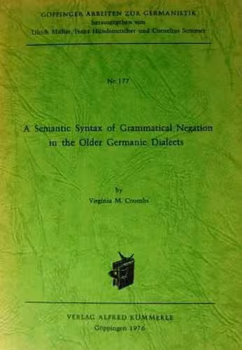 خرید و دانلود نسخه کامل کتاب A Semantic Syntax of Grammatical Negation in the Older Germanic Dialects