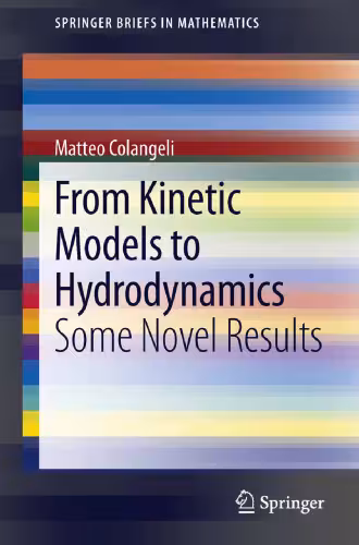 خرید و دانلود نسخه کامل کتاب From Kinetic Models to Hydrodynamics: Some Novel Results