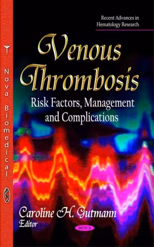 خرید و دانلود نسخه کامل کتاب Venous Thrombosis. Risk Factors, Management and Complications