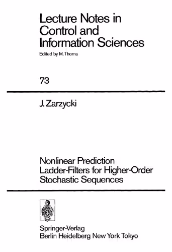 خرید و دانلود نسخه کامل کتاب Nonlinear Prediction Ladder-Filters for Higher-Order Stochastic Sequences