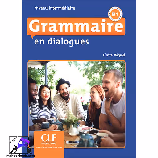 Grammaire en dialogues niveau intermediaire B1 | 2eme edition