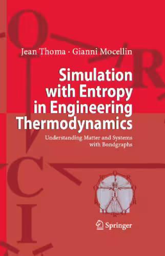خرید و دانلود نسخه کامل کتاب Simulation with Entropy in Engineering Thermodynamics: Understanding Matter and Systems with Bondgraphs