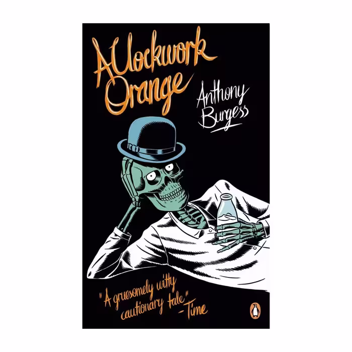 A Clockwork Orange – Anthony Burgess