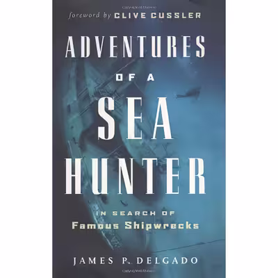 کتاب Adventures of a Sea Hunter اثر James Delgado and Clive Cussler انتشارات Douglas &amp; McIntyre