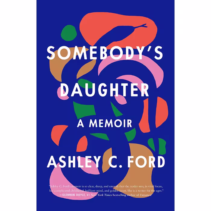 کتاب Somebody&amp;s Daughter اثر Ashley C. Ford انتشارات ‎ Flatiron Books