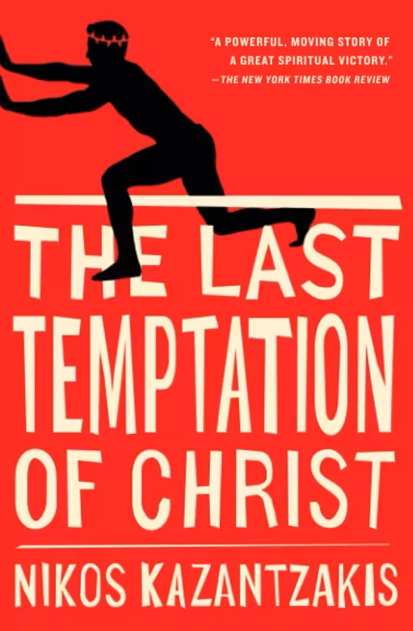 THE LAST TEMPTATION OF CHRIST BY NIKOS KAZANTZAKIS