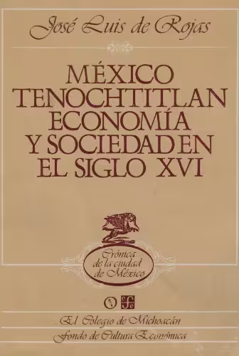 خرید و دانلود نسخه کامل کتاب México Tenochtitlan: Economía y sociedad en el siglo XVI