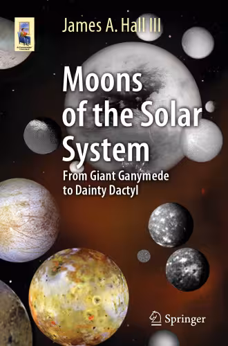 خرید و دانلود نسخه کامل کتاب Moons of the Solar System: From Giant Ganymede to Dainty Dactyl