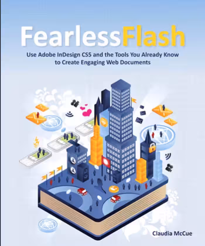 خرید و دانلود نسخه کامل کتاب Fearless Flash: Use Adobe InDesign CS5 and the Tools You Already Know to Create Engaging Web Documents - PDF
