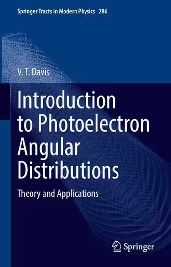 خرید و دانلود نسخه کامل کتاب Introduction to Photoelectron Angular Distributions: Theory and Applications
