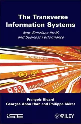 خرید و دانلود نسخه کامل کتاب Transverse Information Systems: New Solutions for IS and Business Performance