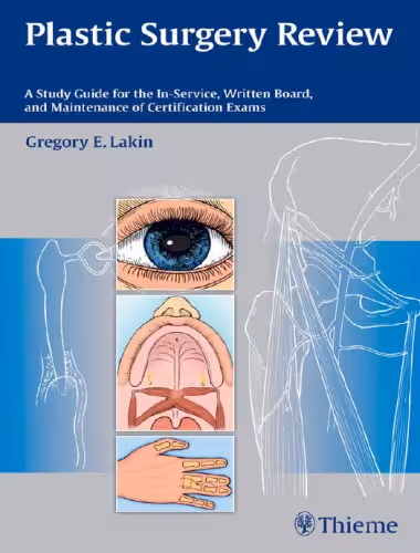 خرید و دانلود نسخه کامل کتاب Plastic Surgery Review: A Study Guide for the In-Service, Written Board, and Maintenance of Certification Exams