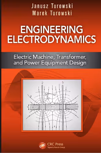 خرید و دانلود نسخه کامل کتاب Engineering Electrodynamics: Electric Machine, Transformer, and Power Equipment Design