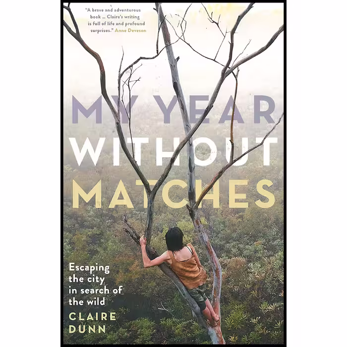 کتاب My Year Without Matches اثر Claire Dunn انتشارات Black Inc.