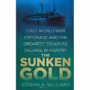 کتاب The Sunken Gold اثر Joseph A. Williams انتشارات The History Press