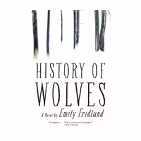 History of Wolves – Emily Fridlund