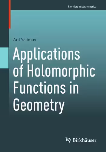 خرید و دانلود نسخه کامل کتاب Applications of Holomorphic Functions in Geometry