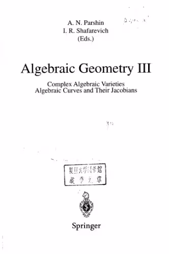 خرید و دانلود نسخه کامل کتاب Algebraic geometry III. Complex algebraic varieties. Algebraic curves and their Jacobians